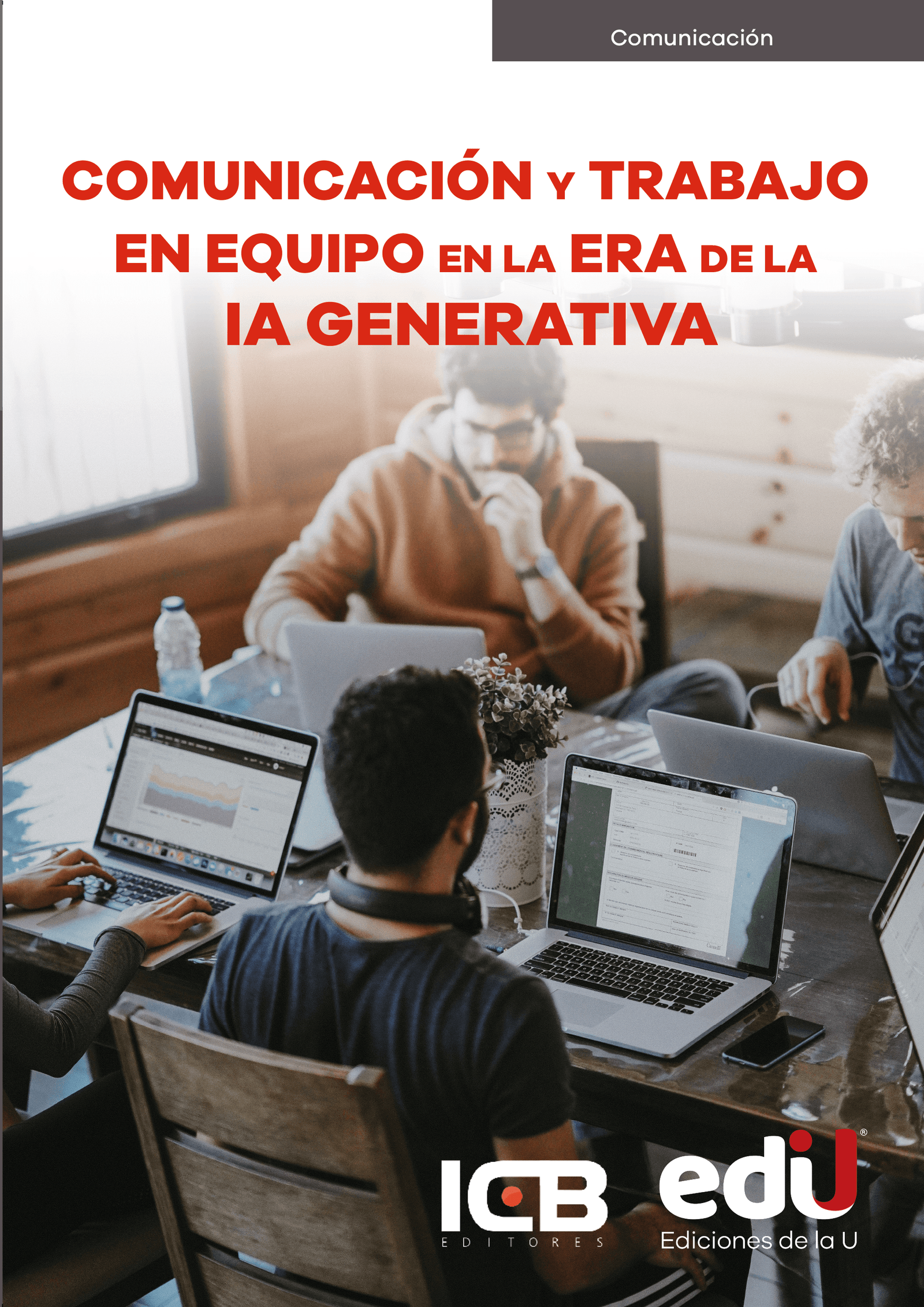 Portada: Comunicación y trabajo en equipo en la era de la inteligencia artificial generativa