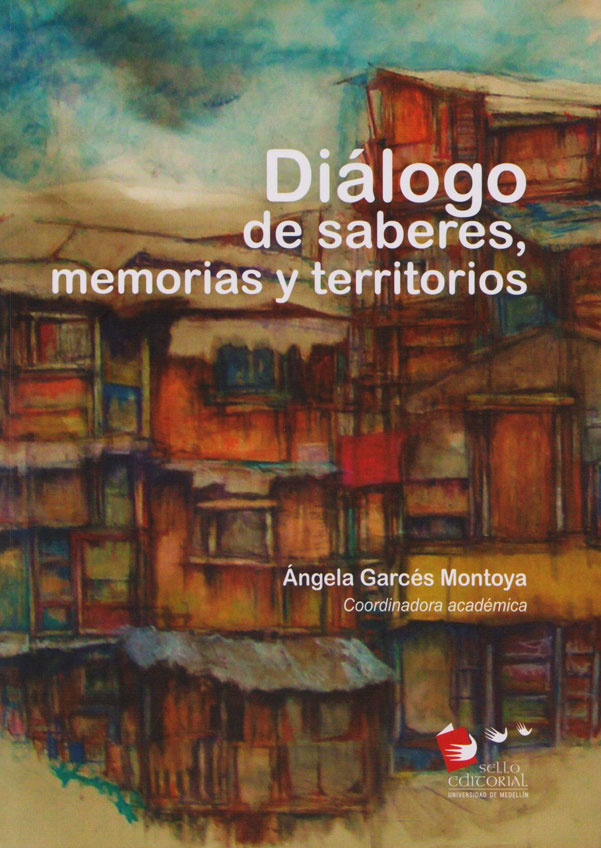 Diálogo de Saberes, Memorias y Territorios.