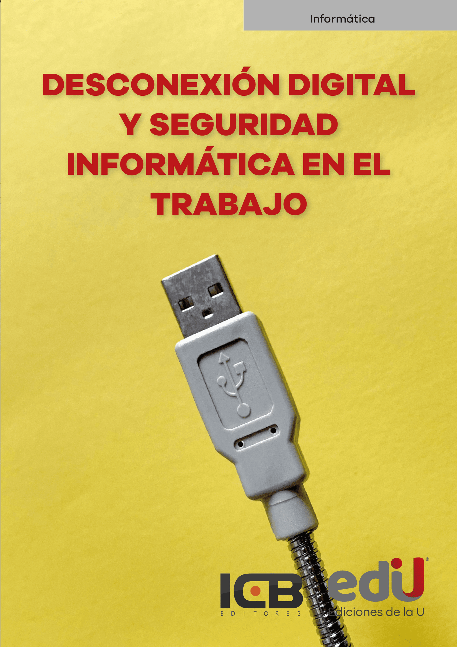 Portada: Desconexión digital y seguridad informática en el trabajo