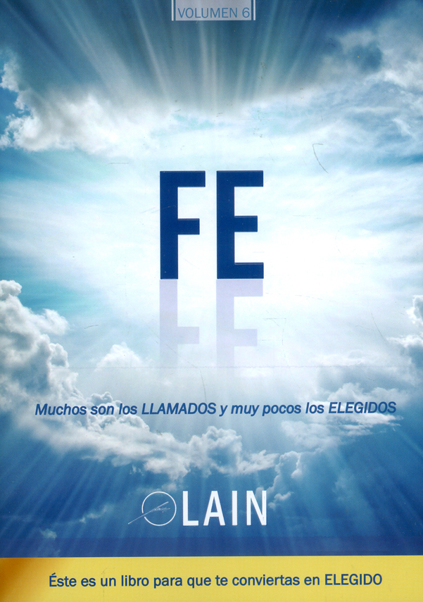 Portada: Fe. Muchos son los llamados y muy pocos los elegidos. Éste es un libro para que te conviertas en ELEGIDO