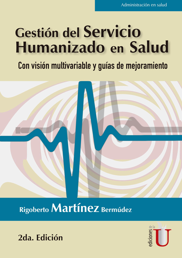 Portada: Gestión del Servicio Humanizado en Salud. Con visión multivariable y guías de mejoramiento. 2da edición.