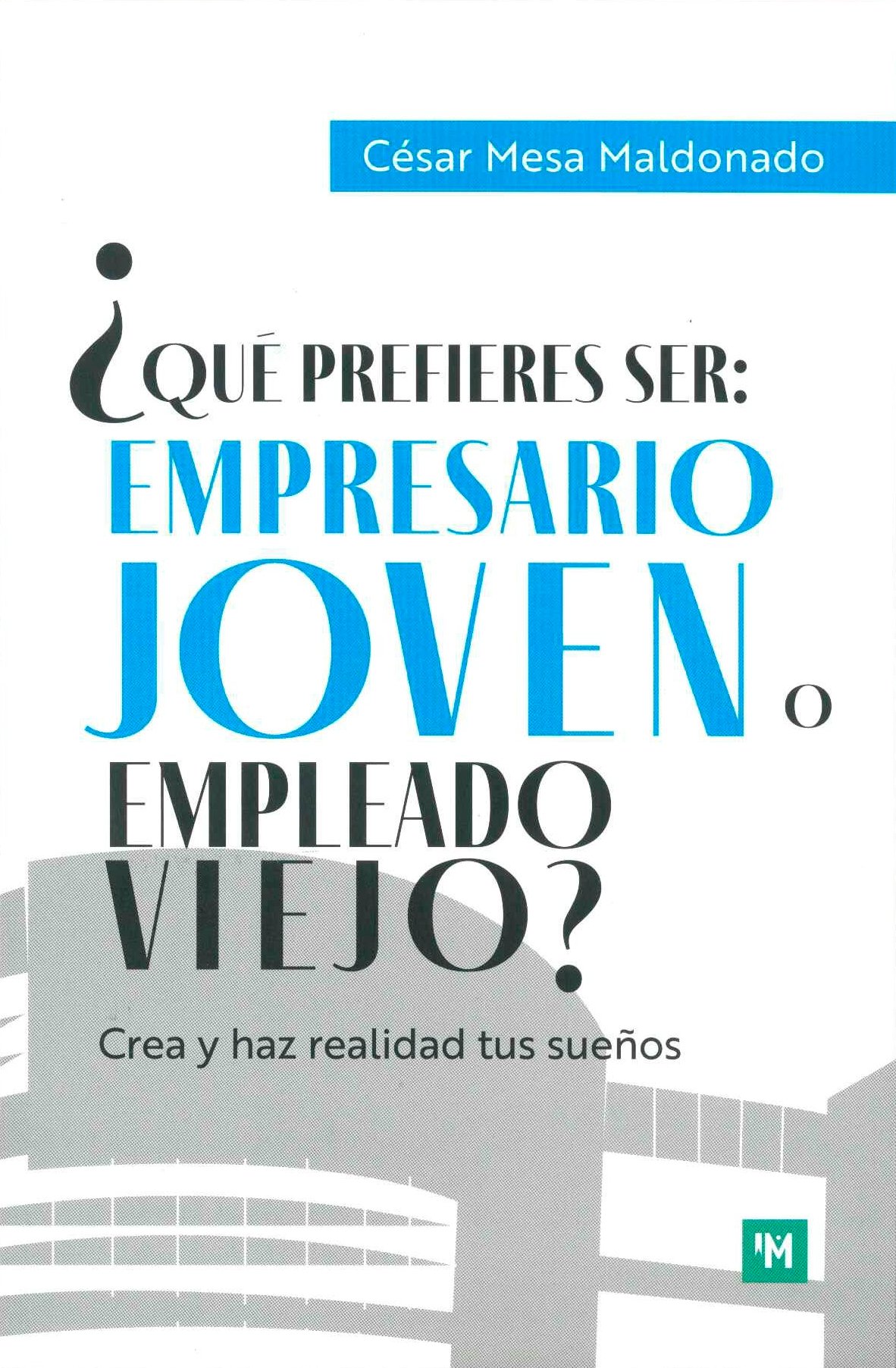 Portada: ¿Qué prefieres ser: empresario joven o empleado viejo?