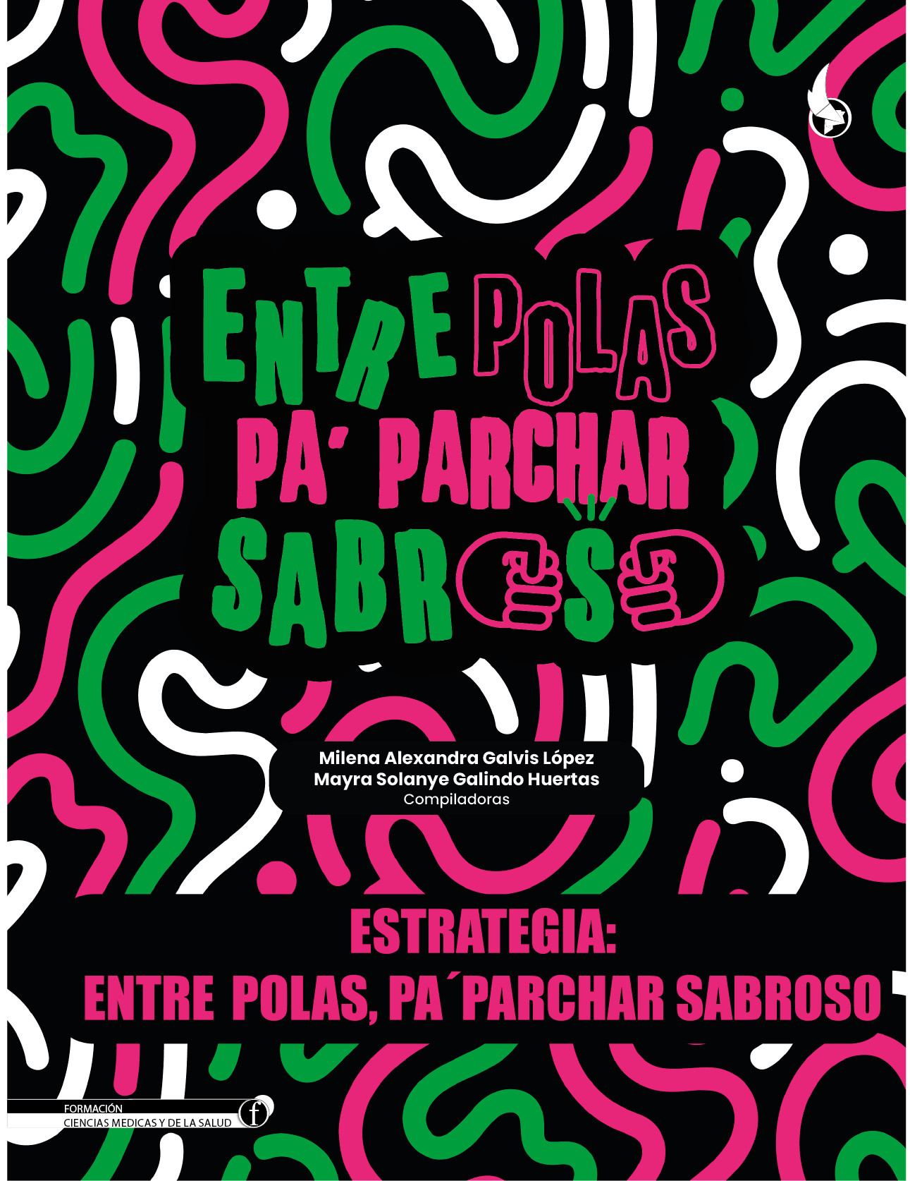 Estrategia: entre-polas, pa' parchar sabroso estrategia para el consumo consciente de alcohol