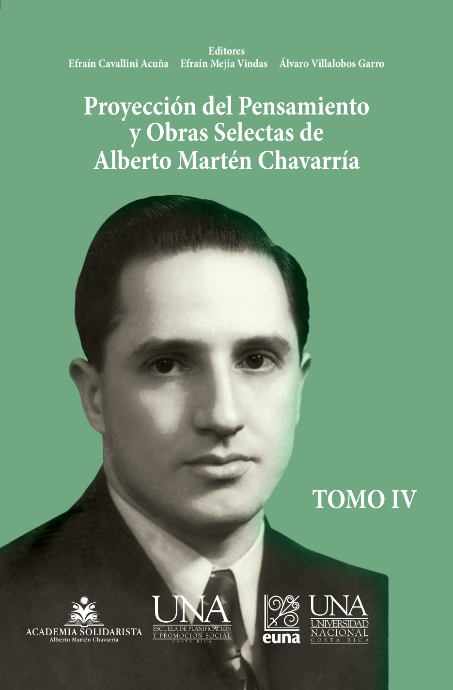 Portada: Proyección del Pensamiento y Obras Selectas de Alberto Martén Chavarría. Tomo IV