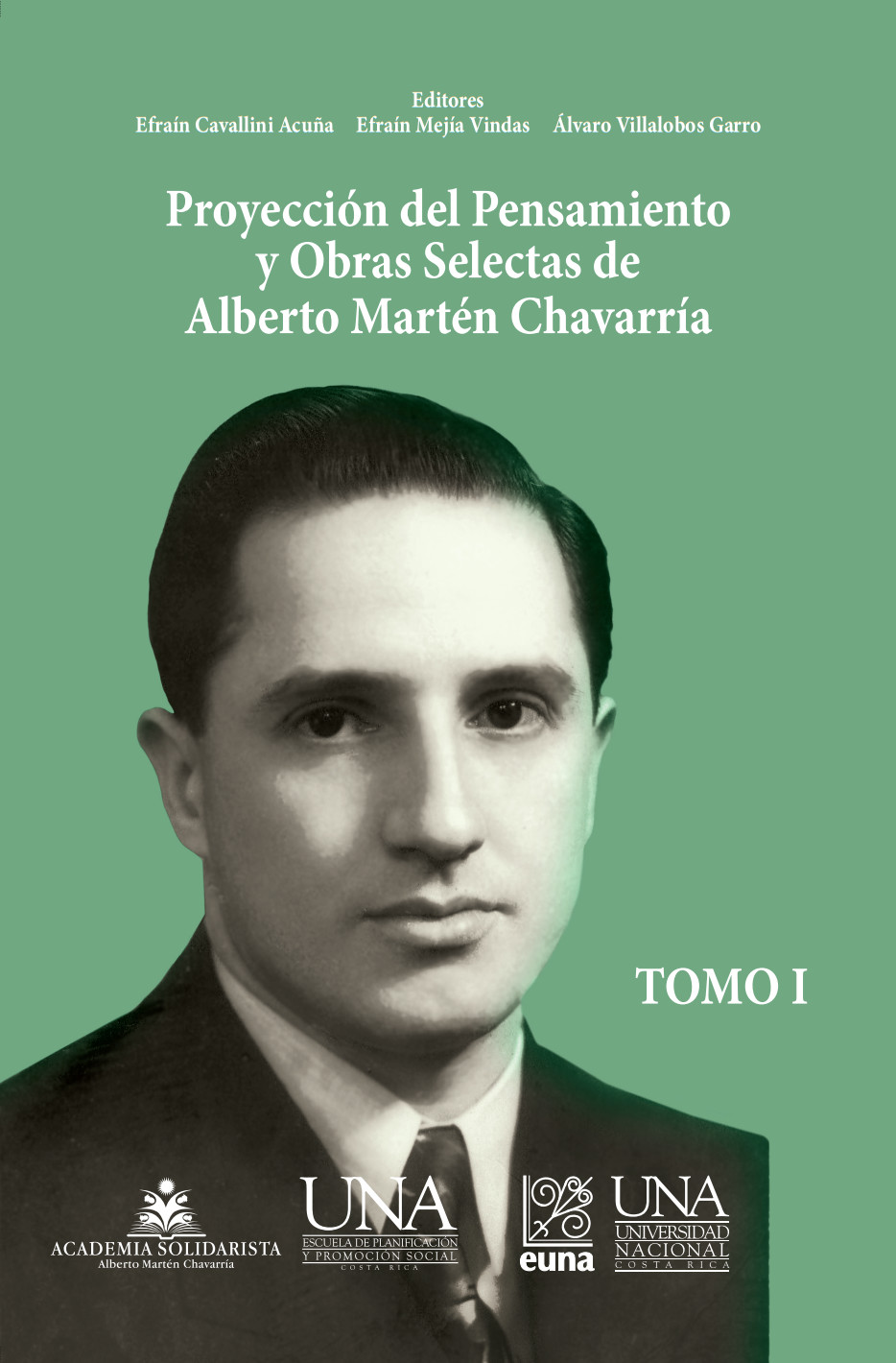 Portada: Proyección del Pensamiento y Obras Selectas de Alberto Martén Chavarría. Tomo I