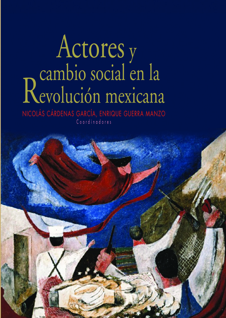Portada: Actores y cambio social en la Revolución Mexicana