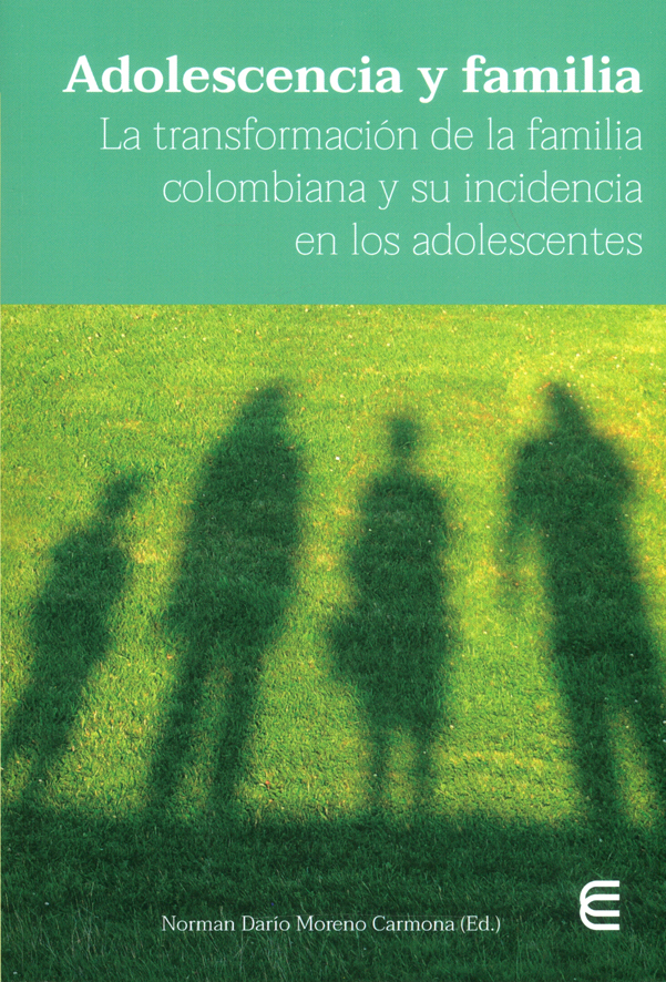 Portada: Adolescencia y familia. La transformación de la familia colombiana y su incidencia en los adolescentes