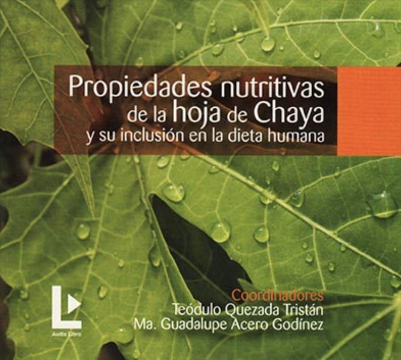 Portada: Propiedades nutritivas de la hoja de la chaya y su inclusión en la dieta humana