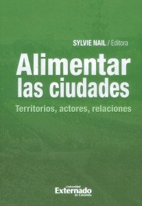 Alimentar las ciudades. territorios, actores, relaciones