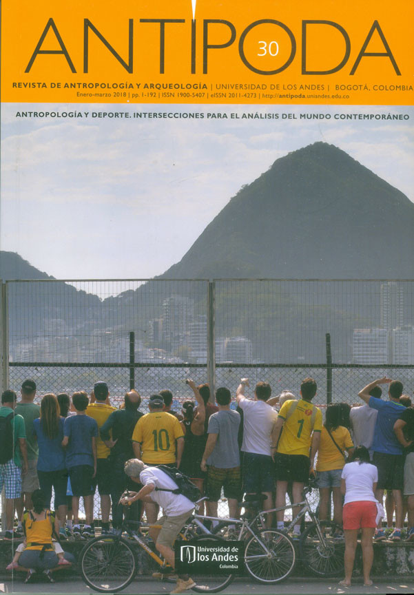 Antípoda no. 30. antropología y deporte. intersecciones para el análisis del mundo contemporáneo enero-marzo 2018