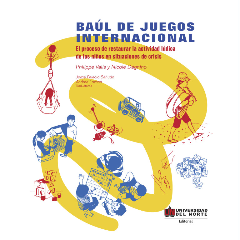 Baúl de juegos internacional. El proceso de restaurar la actividad lúdica de los niños en situaciones de crisis