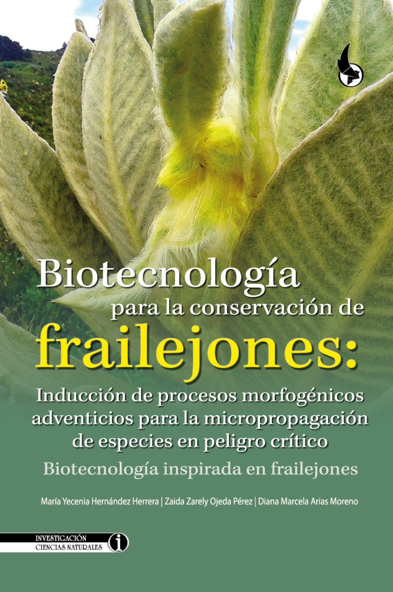 Portada: BiotecnologÃ­a para la conservaciÃ³n de frailejones: inducciÃ³n de procesos morfogÃ©nicos adventicios para la micropropagaciÃ³n de especies en peligro crÃ­tico. BiotecnologÃ­a inspirada en frailejones