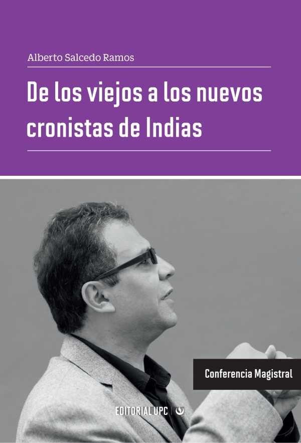 De los viejos a los nuevos cronistas de Indias. Conferencia Magistral