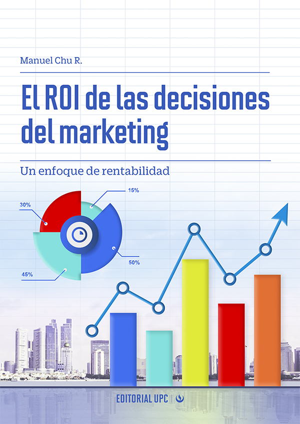 El ROI de las decisiones del marketing. Un enfoque de rentabilidad