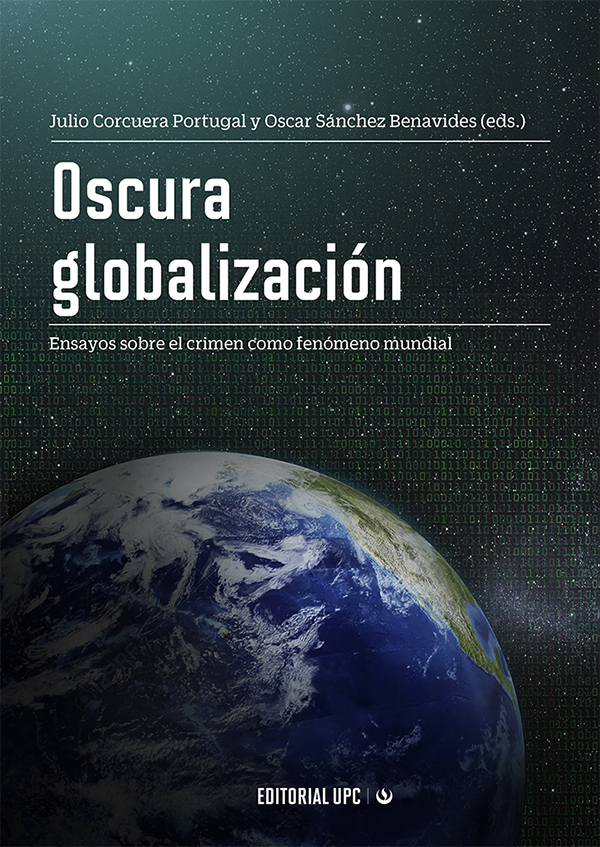 Oscura globalización. Ensayos sobre el crimen como fenómeno mundial