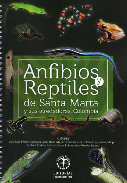 Anfibios y reptiles de santa marta y sus alrededores, colombia