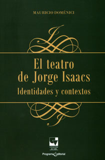El teatro de jorge isaacs. identidades y contextos