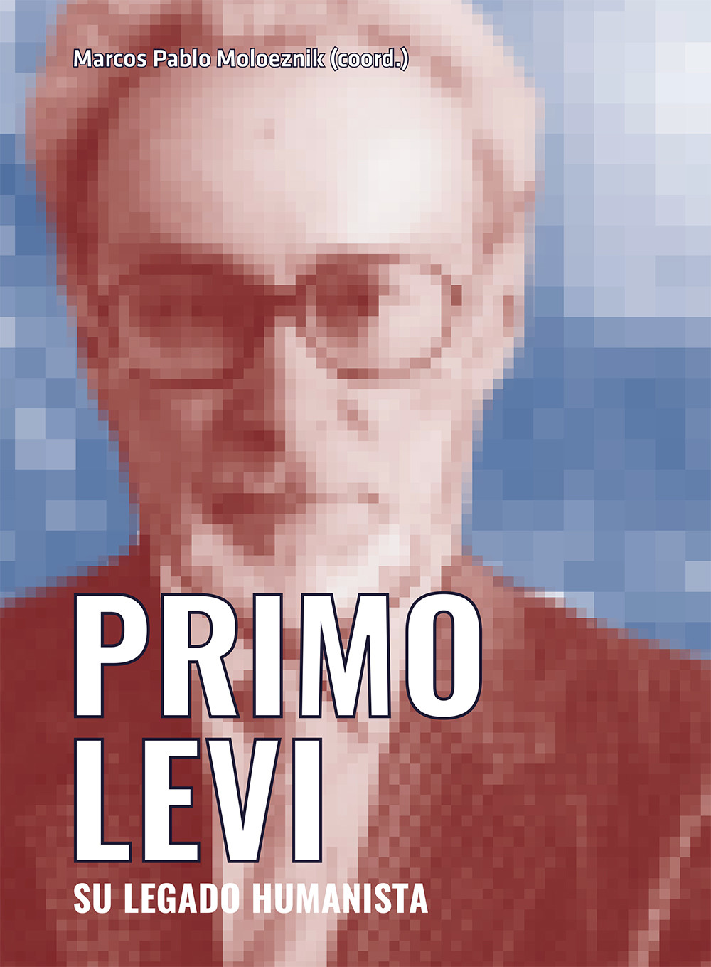 Portada: Primo Levi. Su legado humanista