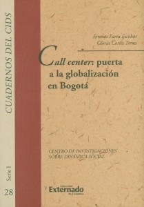 Call center: puesta a la globalización en bogotá. cuaderno del cids n.° 28 serie i