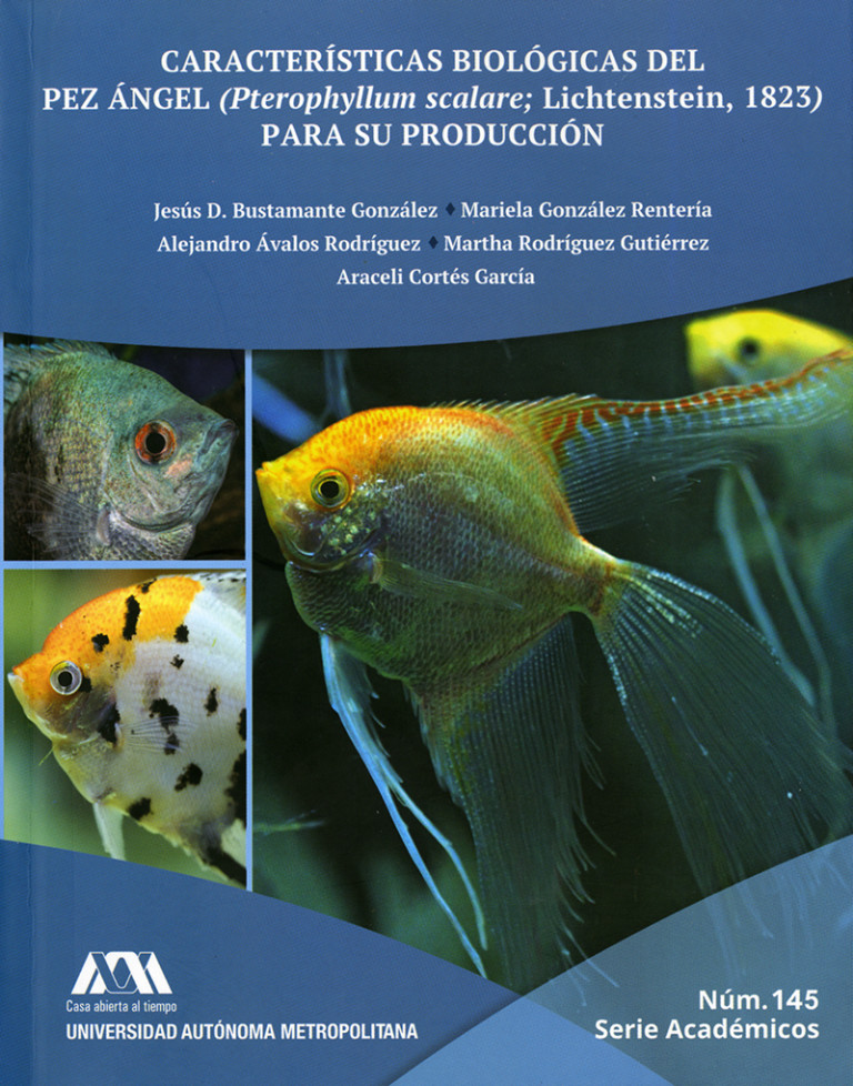 Portada: Características biológicas del pez ángel (Pterophyllum scalare; Lichtenstein, 1823) para su producción