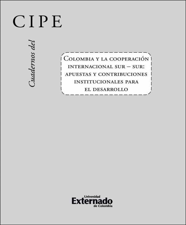 Portada: Cuadernos del Cipe N. 46 Colombia y La Cooperación Internacional Sur – Sur: Apuestas y Contribuciones Institucionales Para El Desarrollo