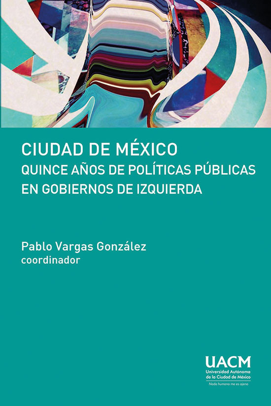 Portada: Ciudad de México. Quince años de políticas públicas en gobiernos de izquierda