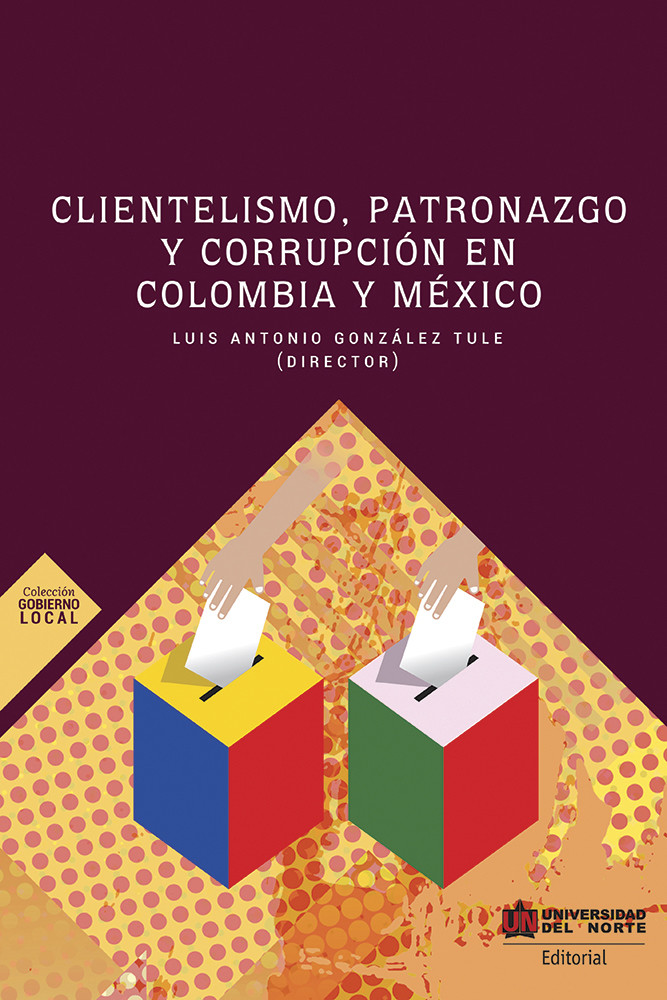 Portada: Clientelismo, patronazgo y corrupción en Colombia y México