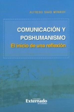 Comunicación y poshumanismo. el inicio de una reflexión