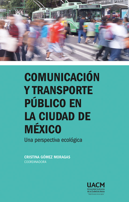 Portada: Comunicación y transporte público en la Ciudad de México. Una perspectiva ecológica