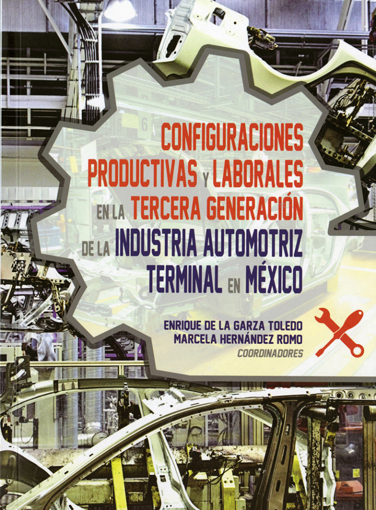 Portada: Configuraciones productivas y laborales en la tercera generación de la industria automotriz terminal en México