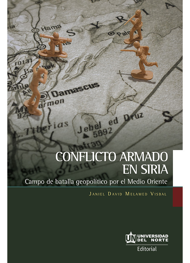Conflicto armado en Siria. Campo de batalla geopolítico por el Medio Oriente