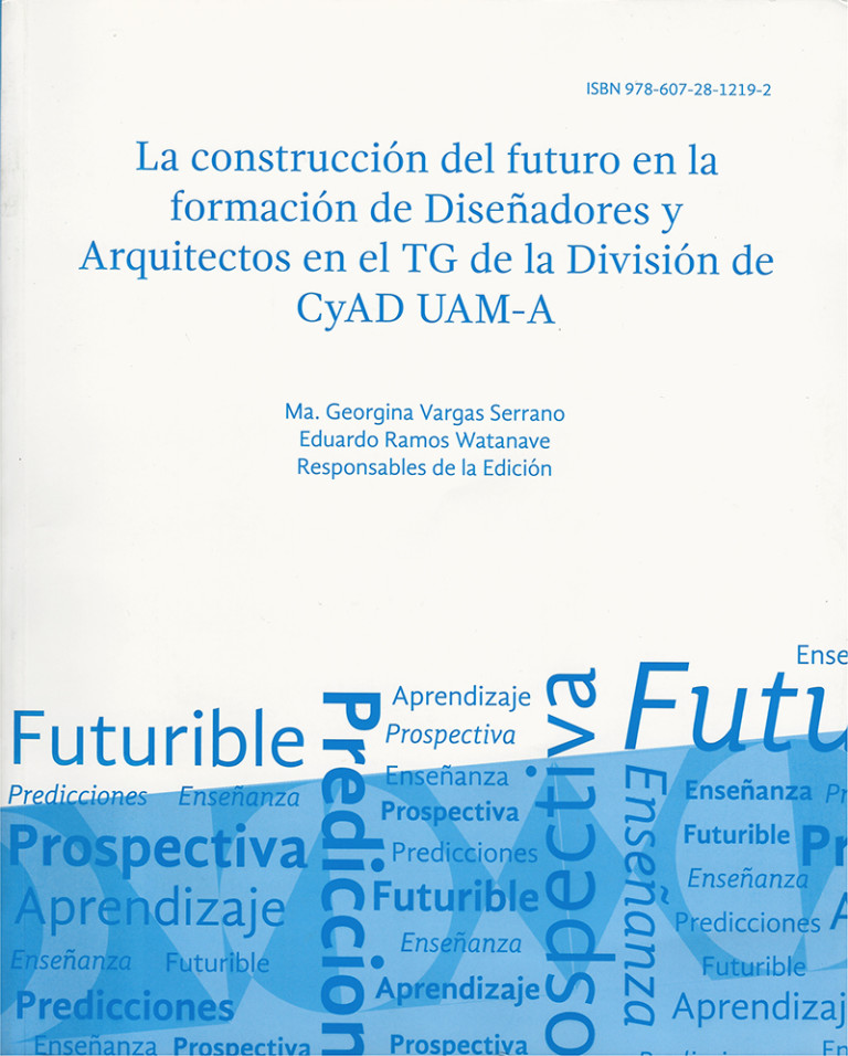 Portada: Construcción del futuro en la formación de diseñadores y arquitectos en el TG de la División de Ciencias y Artes para el Diseño UAM-A, La