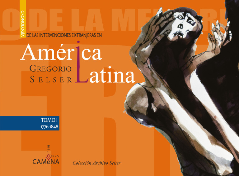 Portada: Cronología de las intervenciones extranjeras en América Latina. Tomo I (1776-1848)