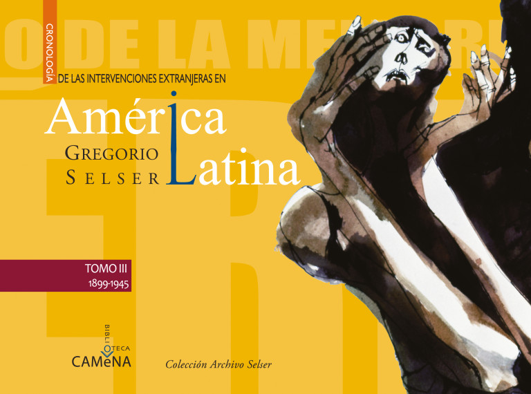 Portada: Cronología de las intervenciones extranjeras en América Latina. Tomo III (1899-1945)
