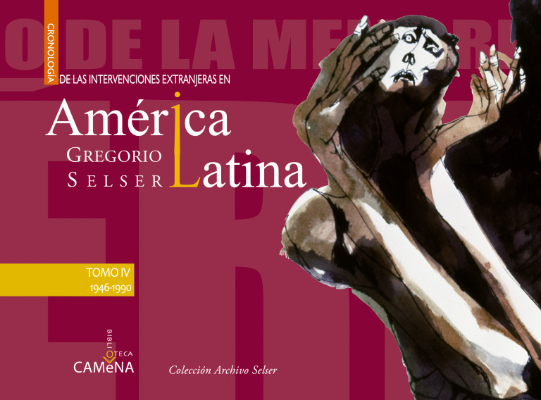Portada: Cronología de las intervenciones extranjeras en América Latina. Tomo IV (1945-1990)