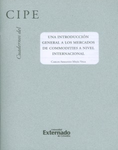 Cuadernos del cipe no. 33. una introducción general a los mercados de commodities a nivel internacional