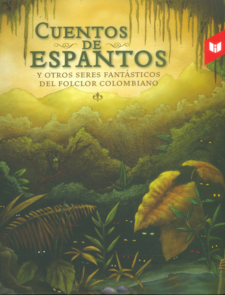 Portada: Cuentos de espantos y otros seres fantásticos del folclor colombiano