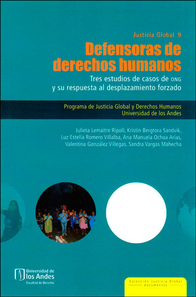 Portada: Defensoras de derechos humanos. Tres estudios de casos de ONG y su respuesta al desplazamiento forzado