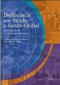 Diplomacia Em Saúde E Saúde Global: Perspectivas Latino-americanas