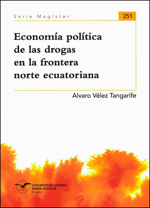 Economía Política De Las Drogas En La Frontera Norte Ecuatoriana