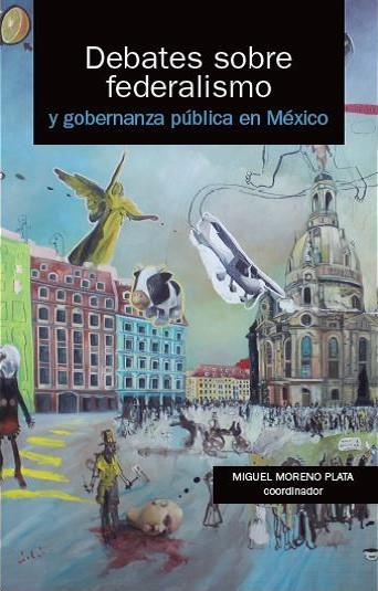 Portada: Debates sobre federalismo y gobernanza pública en México