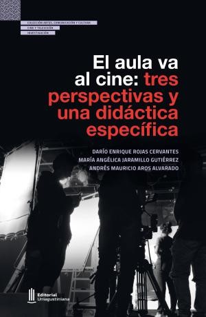 Portada: El aula va al cine: Tres perspectivas y una didáctica específica