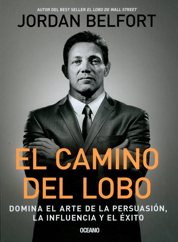 Portada: El camino del lobo. Domina el arte dela persuasión, la influencia y el éxito