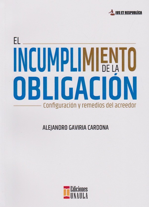 El Incumplimiento De La Obligación. Configuración y remedios del acreedor