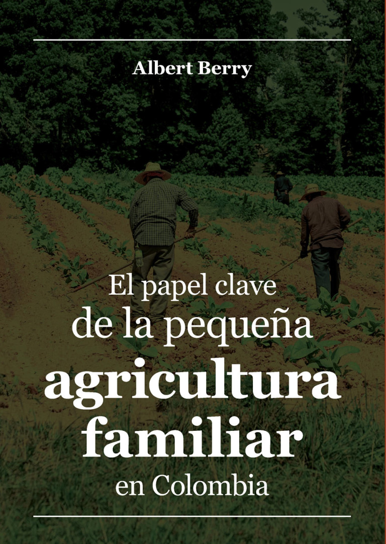 El papel clave de la pequeña agricultura familiar en colombia