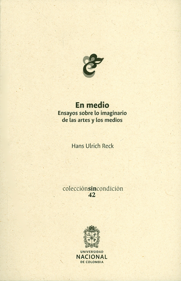 En medio. Ensayo sobre lo imaginario de las artes y los medios