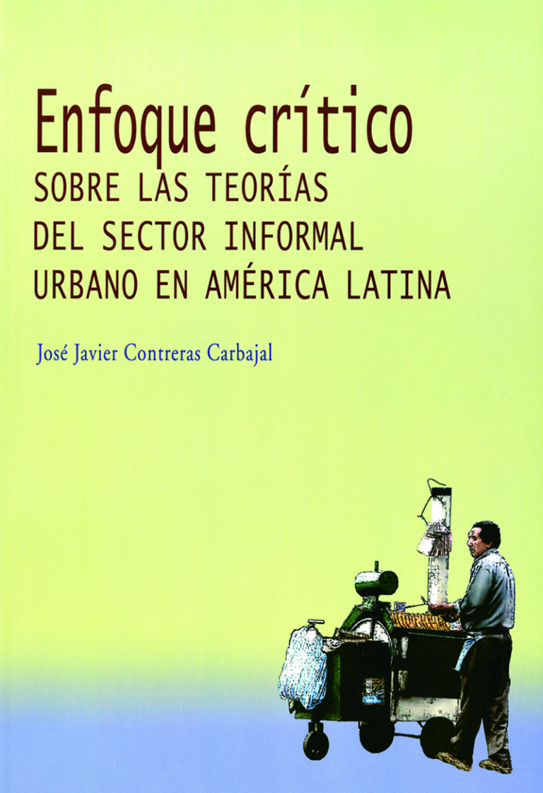 Portada: Enfoque crítico sobre las teorías del sector informal urbano en América Latina