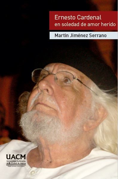 Portada: Ernesto Cardenal en soledad de amor herido