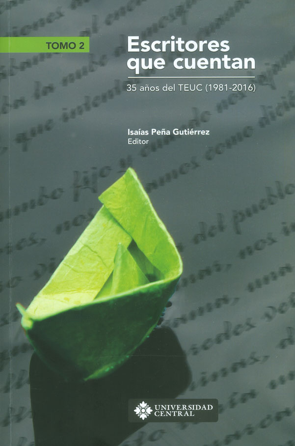 Escritores que cuentan. 35 años del teuc (1981-2016) tomo ii