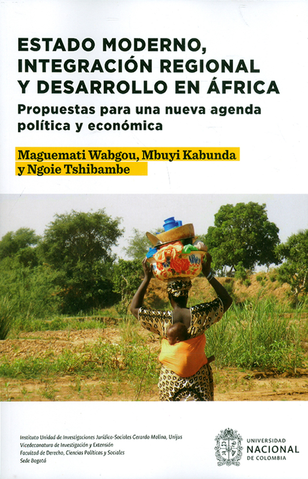 Estado moderno, integración regional y desarrollo en África. Propuestas para una nueva agenda política y económica